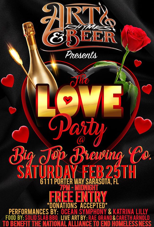 Art, Rhymes & Beer's "Love Party" is being held at 7 p.m. to midnight on Saturday, at Big Top Brewery.